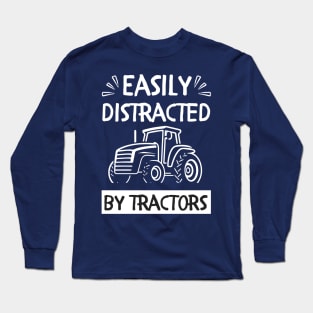 Funny farmer Easily distracted by tractors Long Sleeve T-Shirt